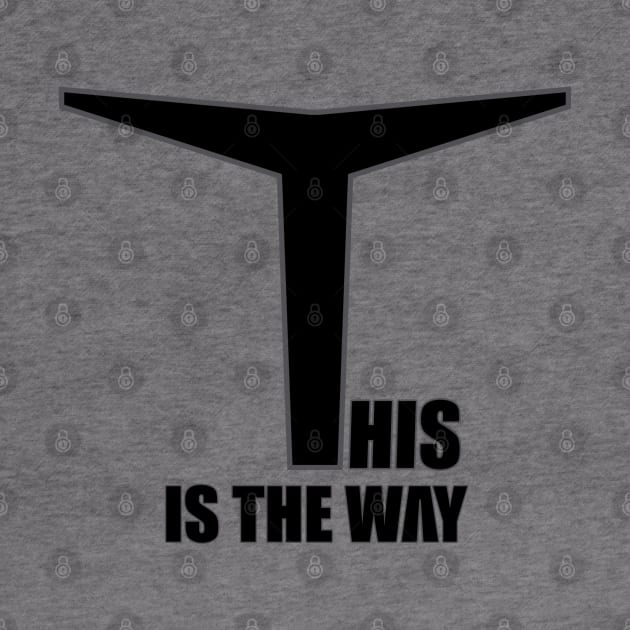 This is the way (Graphic Design Slogan) by Wayne Brant Images